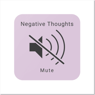 Mute the Negative Thoughts Posters and Art